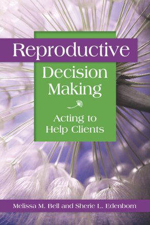 Reproductive Decision Making: Acting to Help Clients