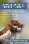 Animal-Assisted Crisis Response: Specialized Canine Intervention for Individuals Affected by Disasters and Crises