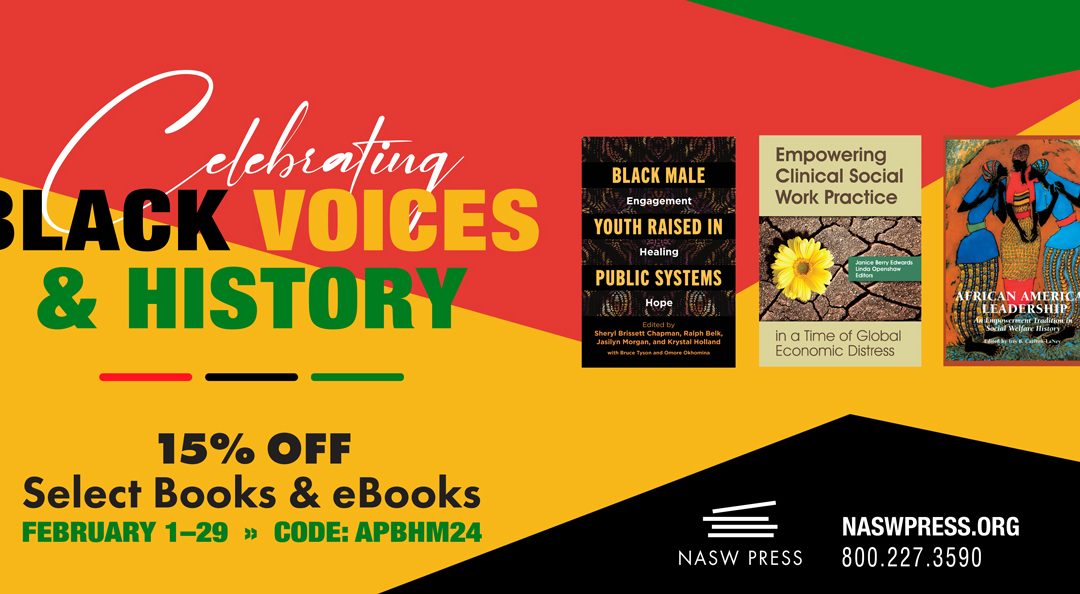 Celebrate Black History Month with NASW Press: 15% Off Select Books and eBooks, February 1-29