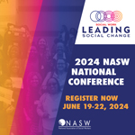 2024 NASW National Conference: Leading Social Change. Register Now. June 19-22, 2024.