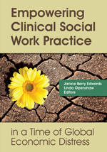 Empowering Clinical Social Work Practice in a Time of Global Economic Distress