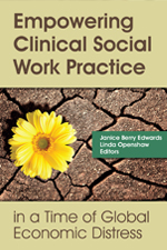 Empowering Clinical Social Work Practice: In a Time of Global Economic Distress