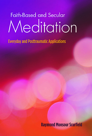Faith-Based and Secular Meditation: Everday and Posttraumatic Applications