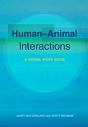  Human-Animal Interactions: A Social Work Guide Human-Animal Interactions: A Social Work Guide