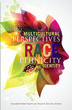 Multicultural Perspectives: Race, Ethnicity, Identity