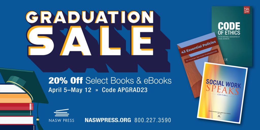 NASW Press Graduation Sale: 20% Off Select Books & eBooks