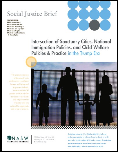 NASW Social Justice Brief examines Trump immigration policy, sanctuary cities and child welfare