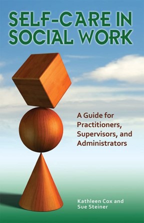 Social Work and Self-Care: A Review Through an Updated Lens | ﻿NASW Member Voices