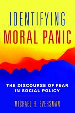 Identifying Moral Panic: The Discourse of Fear in Society