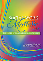 Social Work Matters: The Power of Linking Policy and Practice