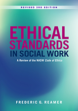 Book Cover - Ethical Standards in Social Work, Revised 3rd Edition: A Review of the NASW Code of Ethics